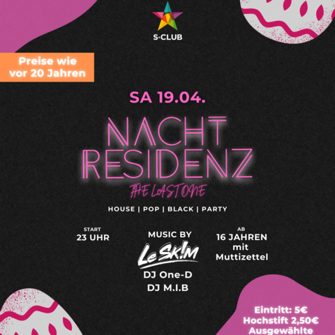 NACHTRESIDENZ - THE LAST ONE
Es ist Zeit für ein letztes Mal!
Fast 20 Jahre lang war die Nachtresidenz DER
Treffpunkt für alle Nachtschwärmer in Fulda - jeden Samstag, ohne Ausnahme! Jetzt feiern wir zum allerletzten Mal... und zwar mit euch!
Eine Ära endet - mit einer legendären Nacht.
Special zum Abschied:
Preise wie vor 20 Jahren!
Eintritt 5 €
Hochstift Pils 2,50 €
ausgewählte Longdrinks 6 €
ausgewählte Shots 2 €
Line-Up:
Le Skim (Frankfurt)
M.I.B. & One-D (S-Club Residents)
Sound: Das Beste aus 90ern, 2000ern, 2010ern & aktuellen Hits
Feiern, tanzen, erinnern - all night long!
Einlass ab 16 Jahren mit Mutti-Zettel und volljähriger
Begleitperson!
Ausweiskontrolle am Eingang - bitte vorbereiten.
Save the Date:
17 Samstag, 19. April | Start: 23:00 Uhr